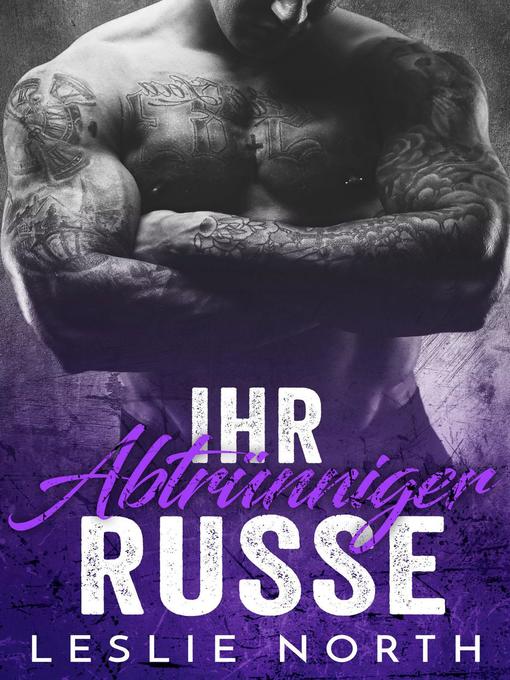 Title details for Ihr abtrünniger Russe by Leslie North - Available